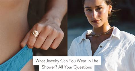 what jewelry can you wear in the shower|best jewelry for shower rings.